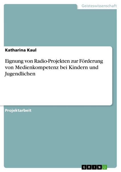 Eignung von Radio-Projekten zur Förderung von Medienkompetenz bei Kindern und Jugendlichen
