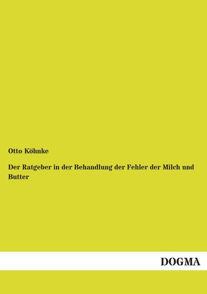 Der Ratgeber in der Behandlung der Fehler der Milch und Butter