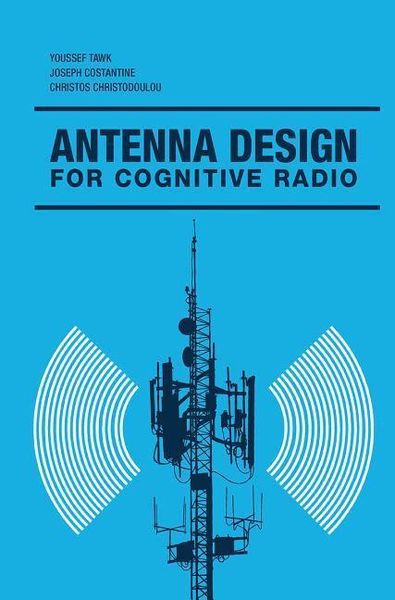 Christodoulou, C: Antenna Design for Cognitive Radio