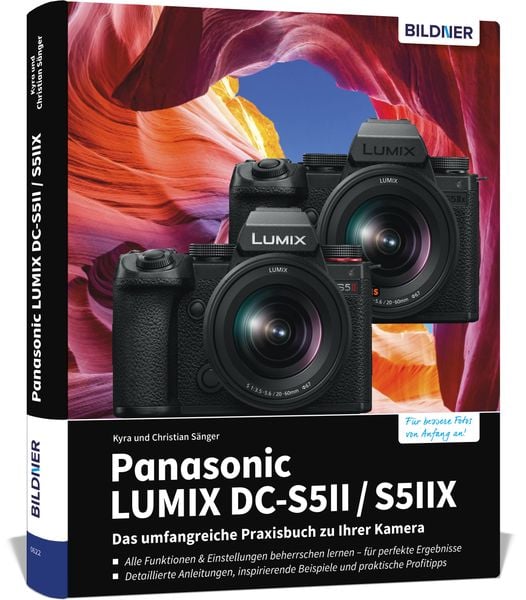 Panasonic LUMIX DC-S5II / DC-S5II X: Das umfangreiche Praxisbuch zu Ihrer Kamera