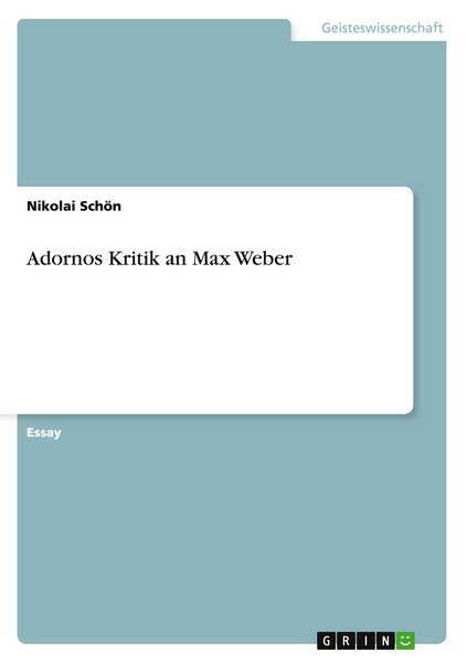 Adornos Kritik an Max Weber