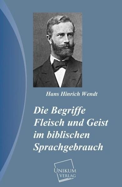 Wendt, H: Begriffe Fleisch und Geist im biblischen Sprachgeb