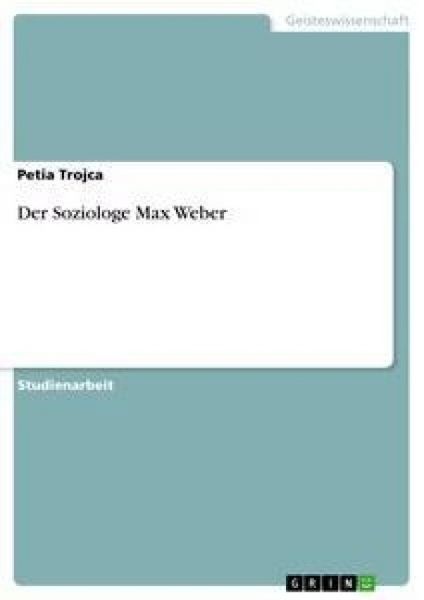 Der Soziologe Max Weber