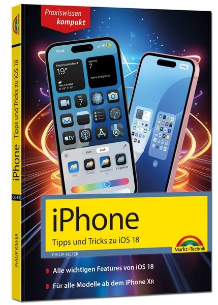 IPhone - Tipps und Tricks zu iOS 18 - zu allen aktuellen iPhone Modellen - komplett in Farbe