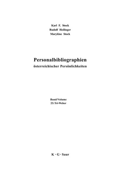 Karl F. Stock; Rudolf Heilinger; Marylène Stock: Personalbibliographien... / Tri - Weber