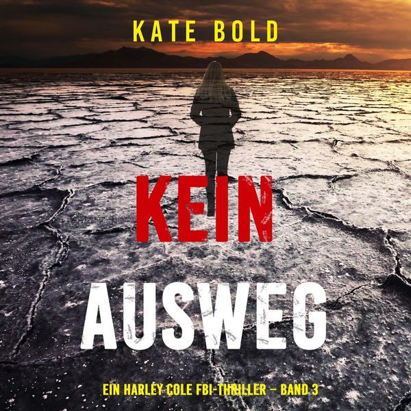 Kein Ausweg (Ein Harley Cole FBI-Thriller – Band 3)