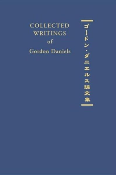 Daniels, G: Collected Writings of Gordon Daniels