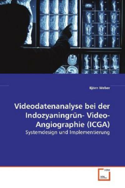 Weber, B: Videodatenanalysebei der Indozyaningrün-Video-Angi