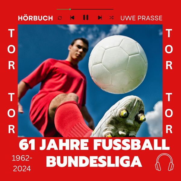61 Jahre Fußball Bundesliga, Typen, Tore und Geschichten
