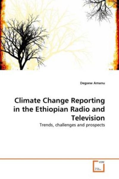 Amanu, D: Climate Change Reporting in the Ethiopian Radio an