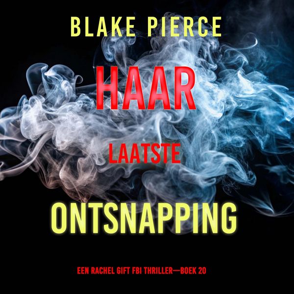 Haar Laatste Ontsnapping (Een Rachel Gift FBI Thriller—Boek 20)