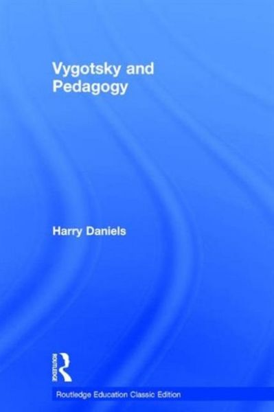 Daniels, H: Vygotsky and Pedagogy
