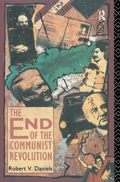 Daniels, R: The End of the Communist Revolution