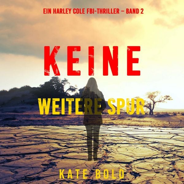 Keine Weitere Spur (Ein Harley Cole FBI-Thriller – Band 2)