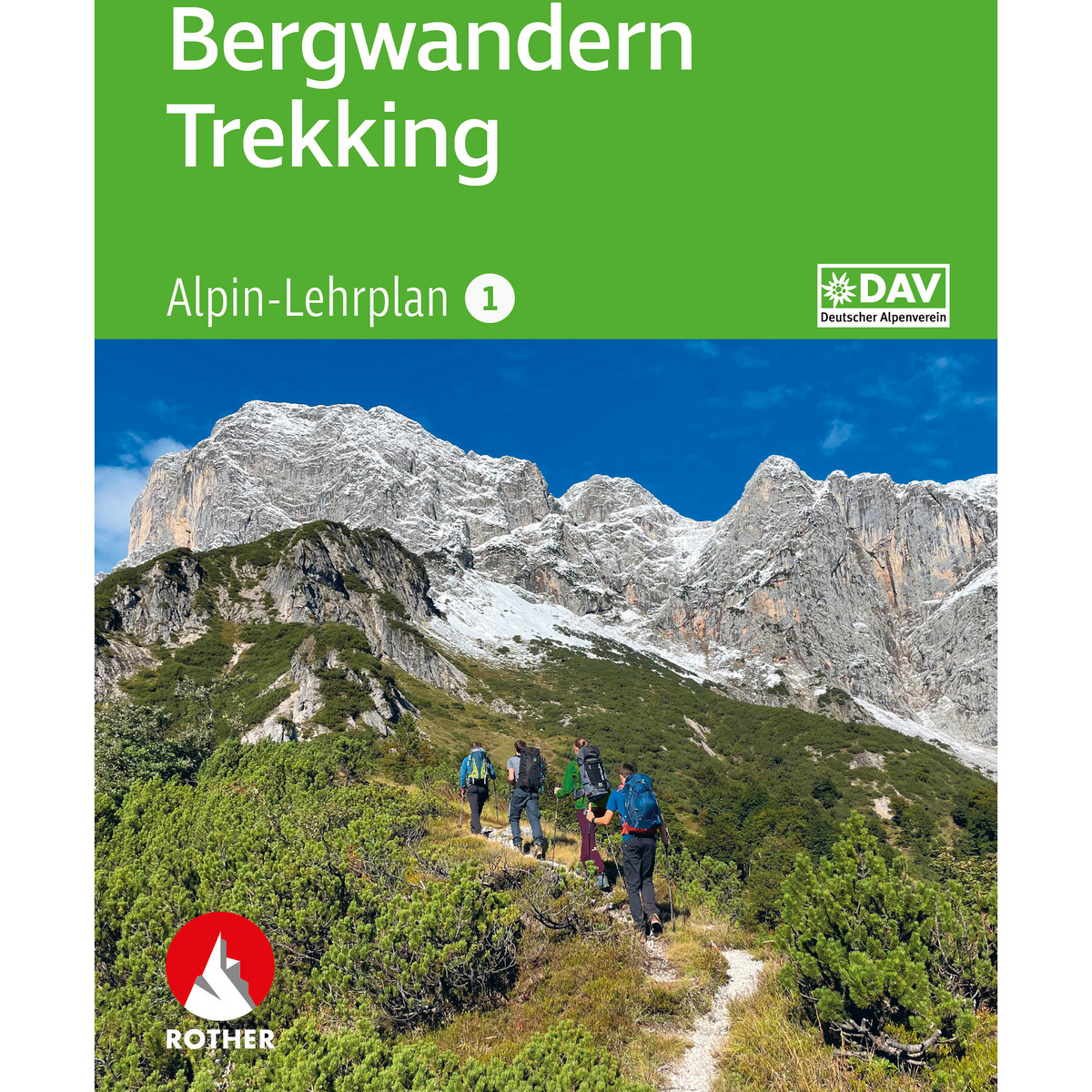 Rother Alpin-Lehrplan 1 - Bergwandern Trekking