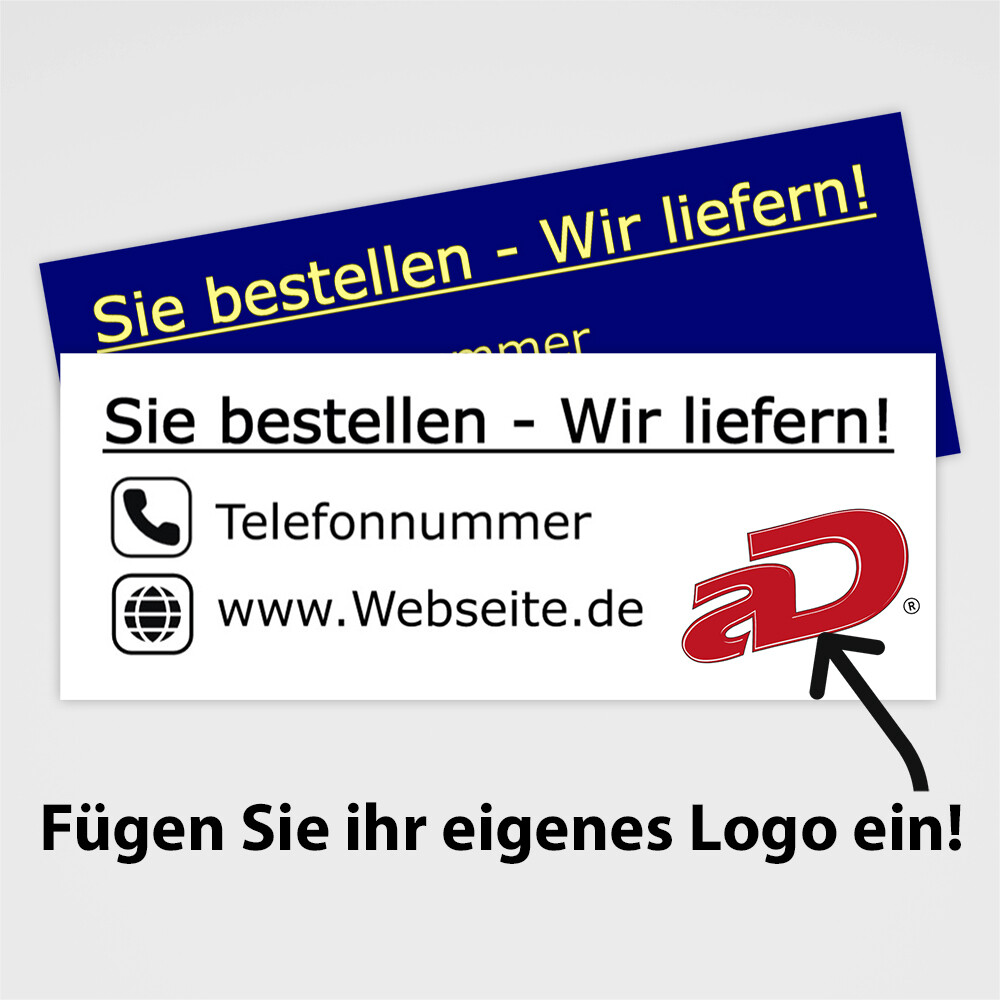 Aufkleber 'Sie bestellen - wir liefern' selbst gestalten